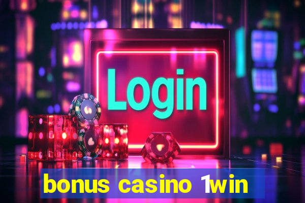 bonus casino 1win